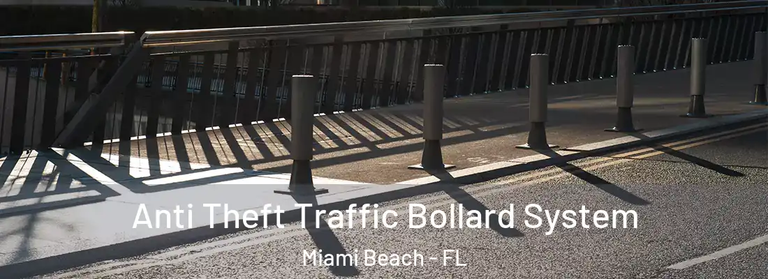 Anti Theft Traffic Bollard System Miami Beach - FL