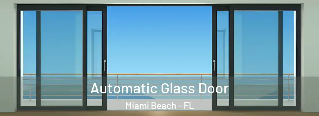 Automatic Glass Door Miami Beach - FL