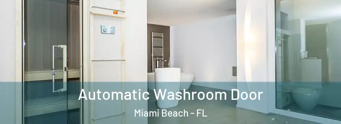 Automatic Washroom Door Miami Beach - FL