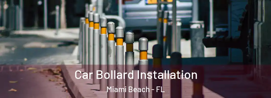 Car Bollard Installation Miami Beach - FL