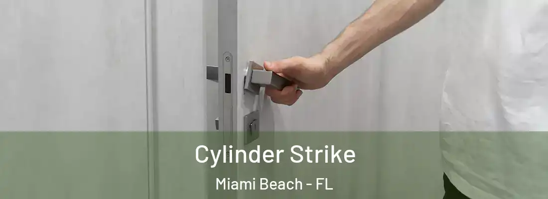 Cylinder Strike Miami Beach - FL