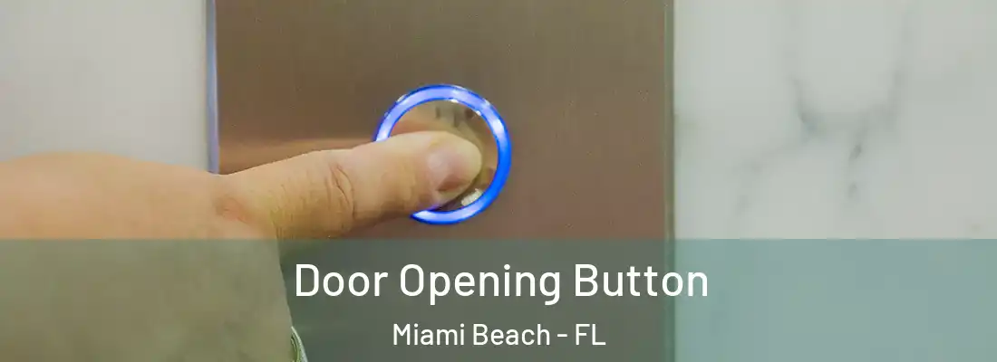 Door Opening Button Miami Beach - FL
