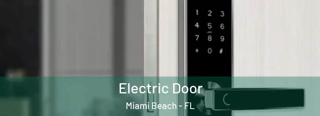 Electric Door Miami Beach - FL