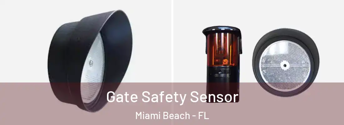 Gate Safety Sensor Miami Beach - FL