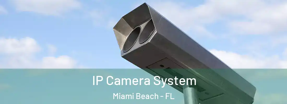  IP Camera System Miami Beach - FL