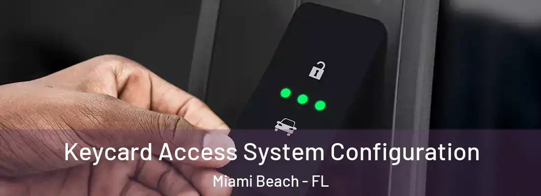 Keycard Access System Configuration Miami Beach - FL