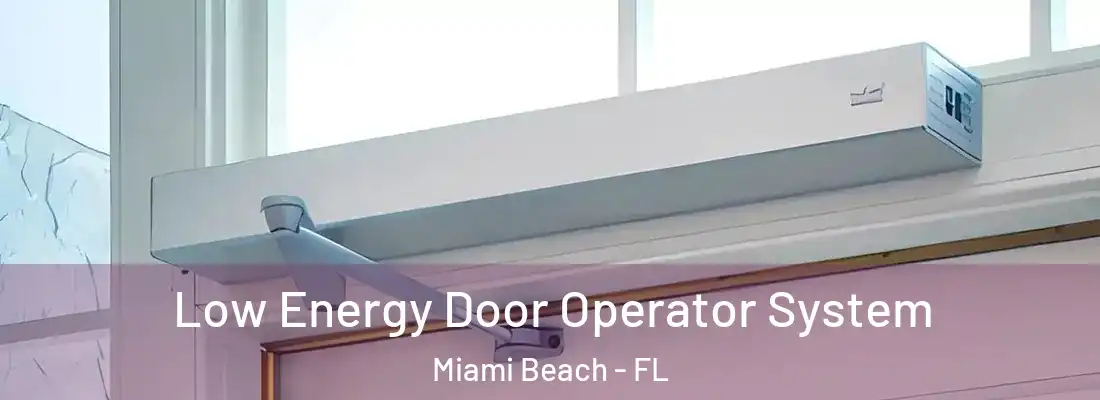 Low Energy Door Operator System Miami Beach - FL