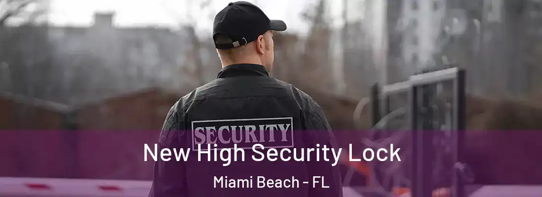 New High Security Lock Miami Beach - FL