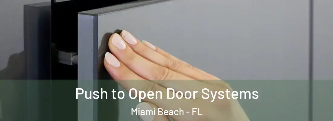 Push to Open Door Systems Miami Beach - FL