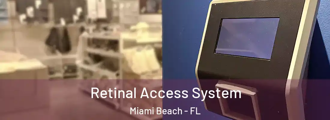 Retinal Access System Miami Beach - FL