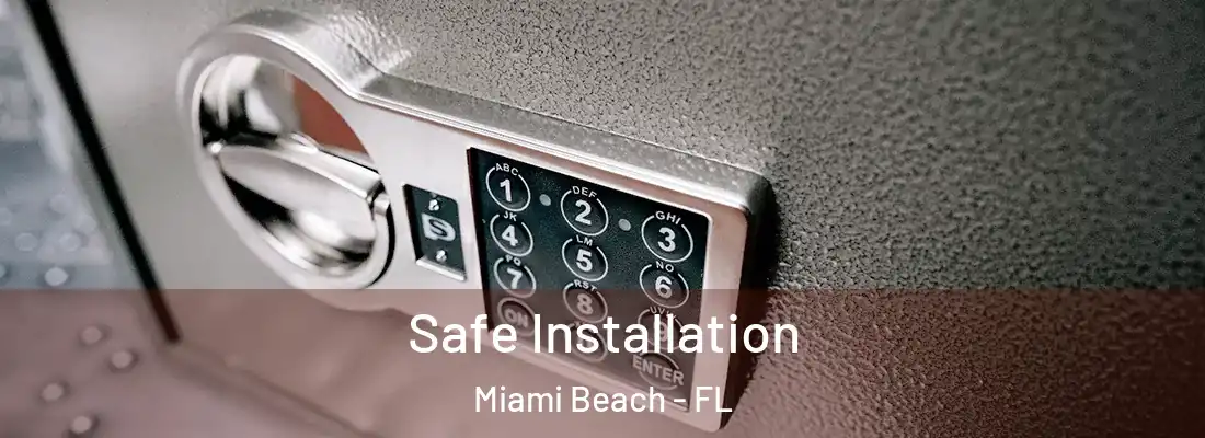  Safe Installation Miami Beach - FL