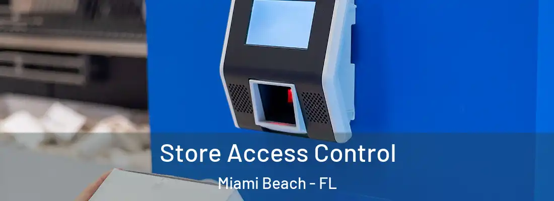 Store Access Control Miami Beach - FL