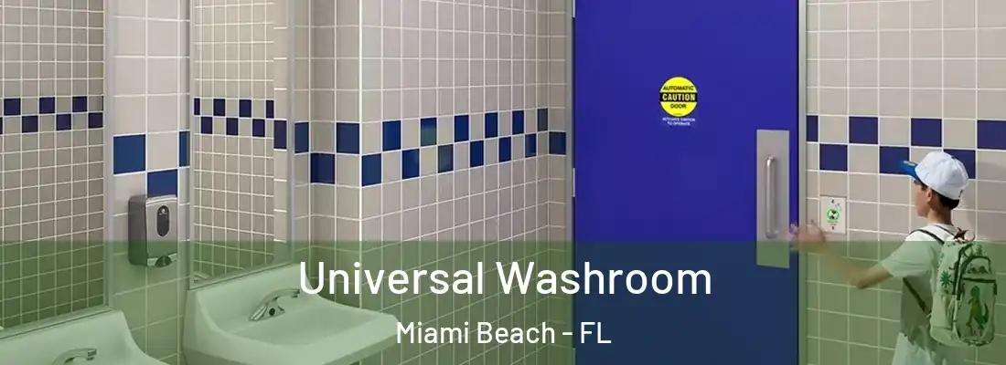 Universal Washroom Miami Beach - FL